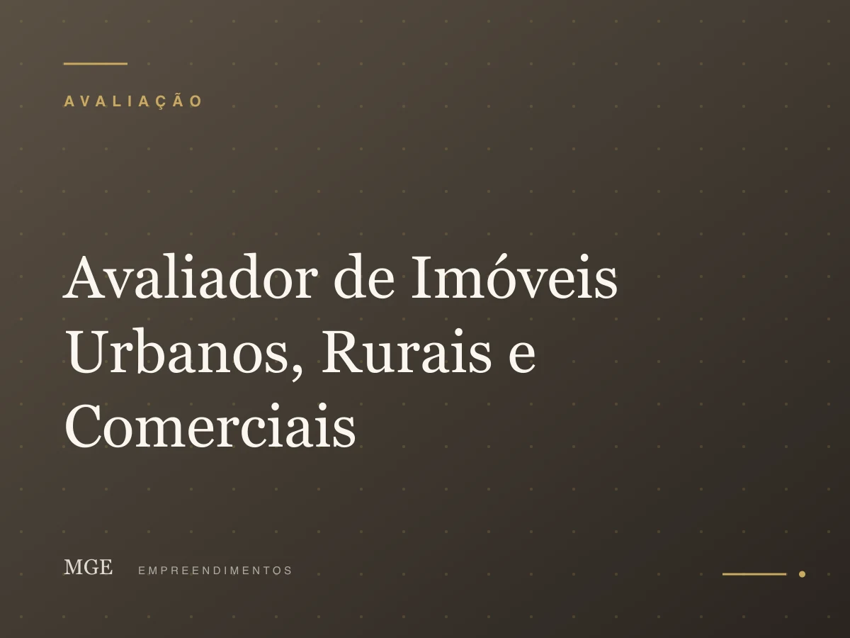 Avaliador de Imóveis Urbanos, Rurais e Comerciais
